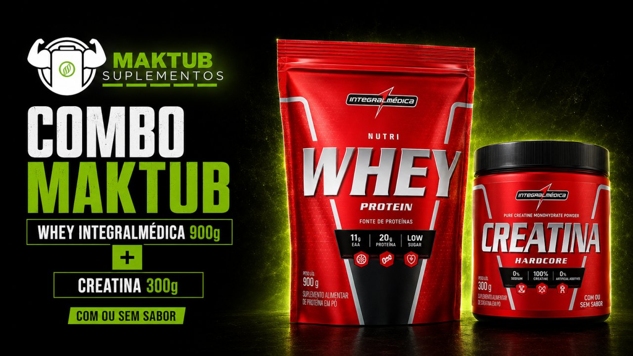 Combo do mês: Whey + Creatina